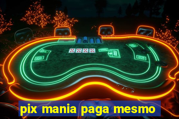 pix mania paga mesmo